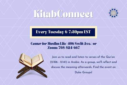 Lavender background with faint white triangle pattern. Bold white letters that say "KitabConnect". Below, blue box with white text that says, "Every Tuesday 6-7:30pmEST" Below, blue text says "Center for Muslim Life. 406 Swift Ave. or Zoom: 708824667"